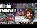 Remix draft artifacts  all removal  mtg arena