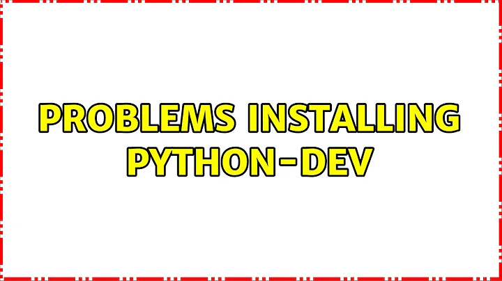 Ubuntu: Problems installing python-dev