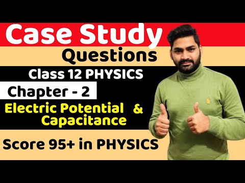 case study questions on electric potential and capacitance class 12