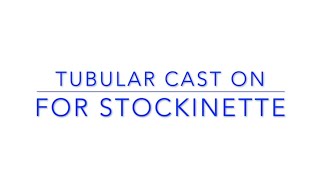 Stockinette Tubular Cast on