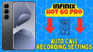 Infinix Hot 60 Pro Auto Call Recording Settings  How To Enable Call Recorder