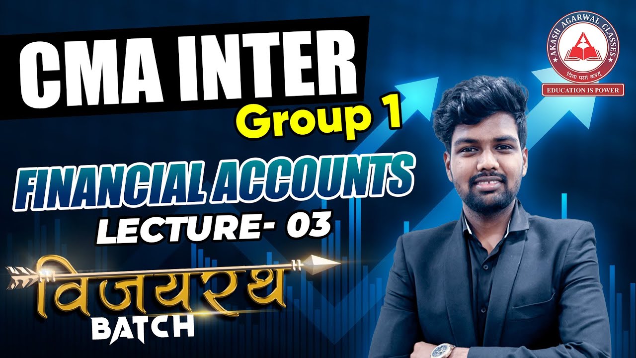 CMA Inter Group 1- VIJAYRATH BATCH | ACCOUNTS Day 03 | Akash Agarwal ...