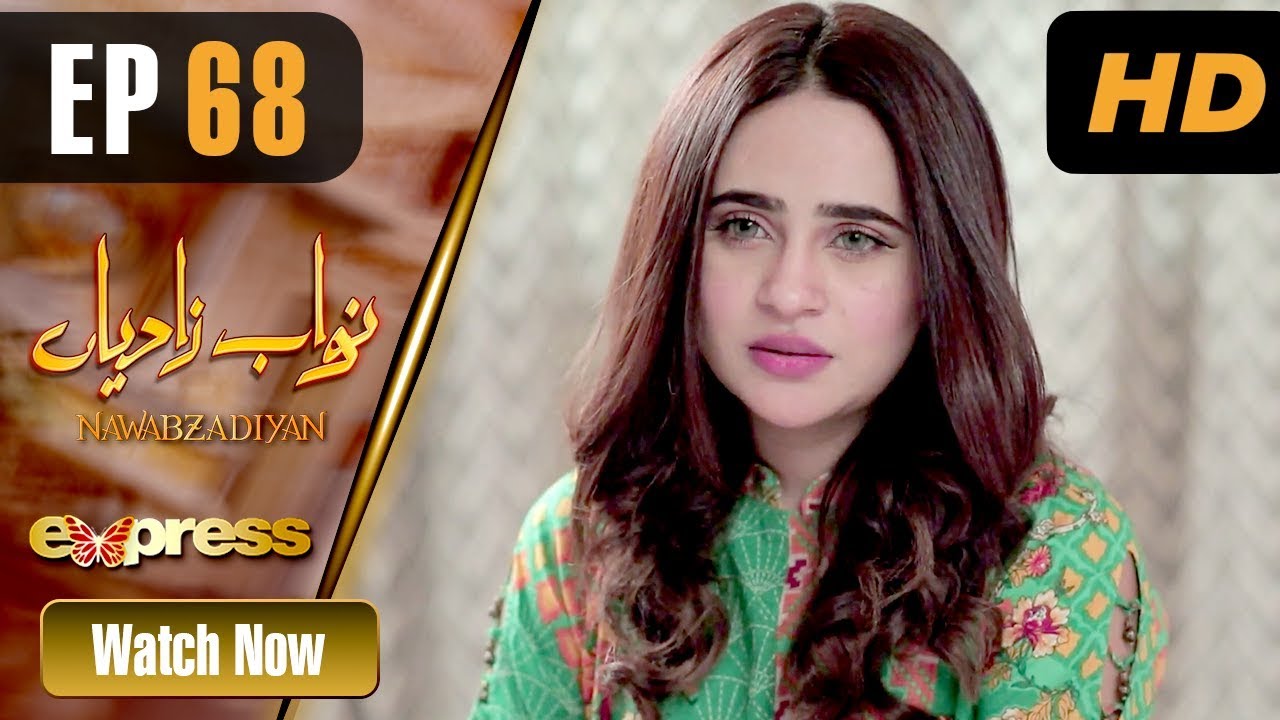 Nawabzadiyan - Episode 68 Express TV Jun 18, 2019