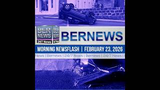 Bermuda Newsflash For Monday, February 23, 2026