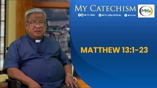 My Catechism | Gospel Reading and Reflection: Matthew 13 1-23 - show video thumbnail