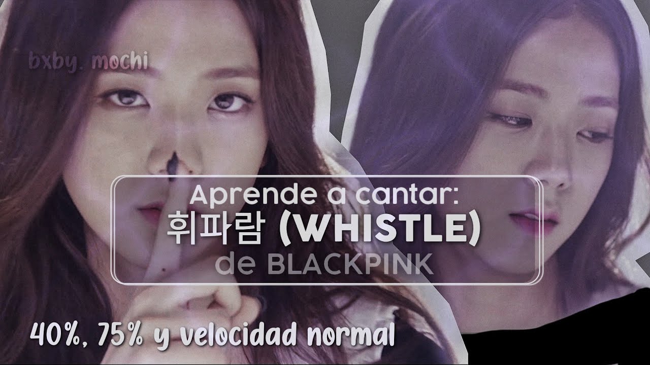 Aprende a cantar WHISTLE de BLACKPINK súper fácil 💗