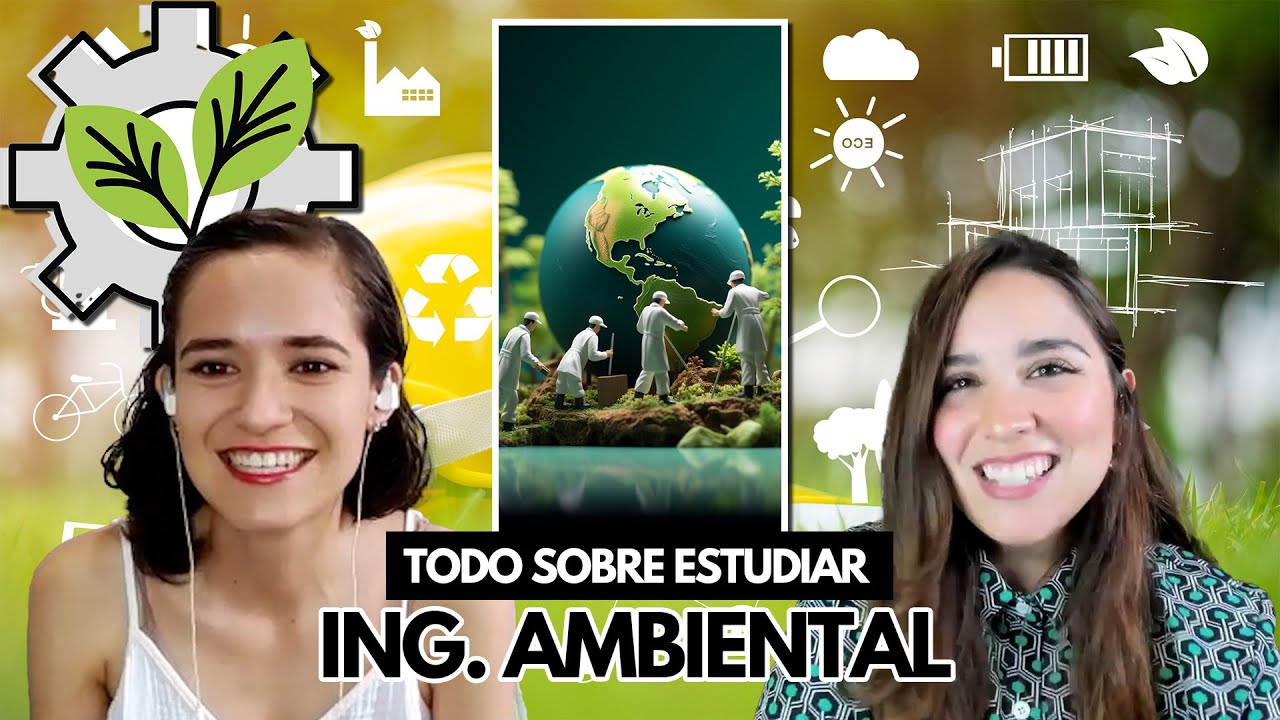 Todo sobre estudiar Ingeniería Ambiental ♻