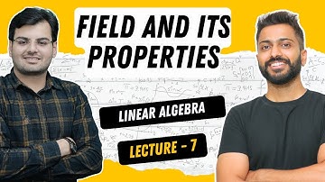 Lec-7: Field and Its Properties | Linear Algebra
