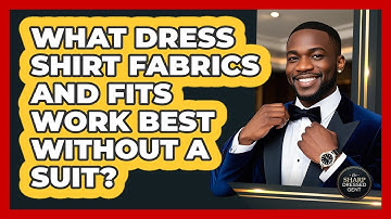 What Dress Shirt Fabrics And Fits Work Best Without A Suit? - The Sharp Dressed Gent