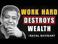 Working Hard Is Destroying Your Wealth | Naval Ravikant Explained