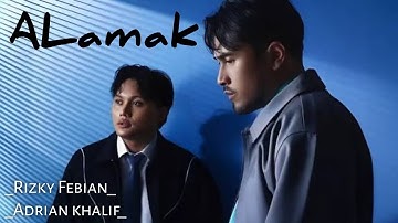 Rizky Febian & Adrian Khalif - ALAMAK