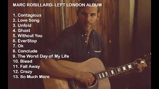 Marc Robillard- Left London Album (Full)