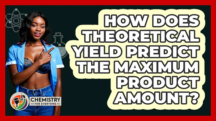 How Does Theoretical Yield Predict The Maximum Product Amount?
