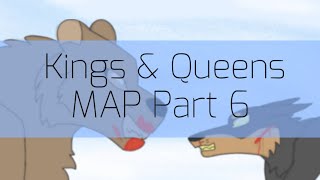 Sweet, Kings & Queens - MAP Part 6