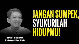 Jangan Sumpek! Tertawa \u0026 Bersyukurlah Biar Hati Tenang! | Ngaji Filsafat - Dr Fahruddin Faiz