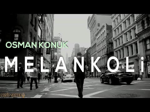 MELANKOLİ / OSMAN
