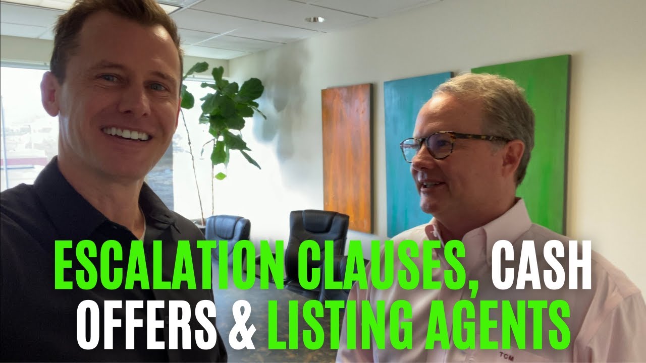 Using Escalation Clauses, Cash Offers & Listing Agents