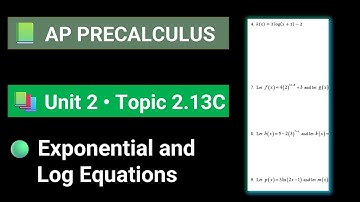 AP Precalculus Unit 2 Topic 2.13C Exponential and Logarithmic Equations and Inequalities