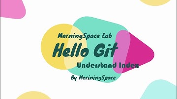 Hello Git 4: Understand Index