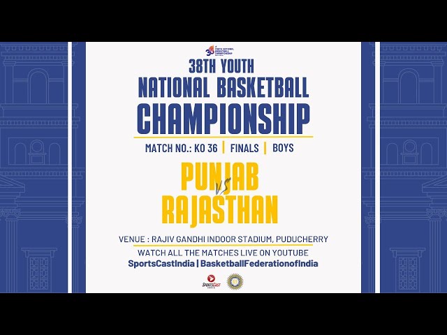 Match: KO 36 | Final | Punjab VS Rajasthan | Boys | 38th Youth National Basketball Championship class=