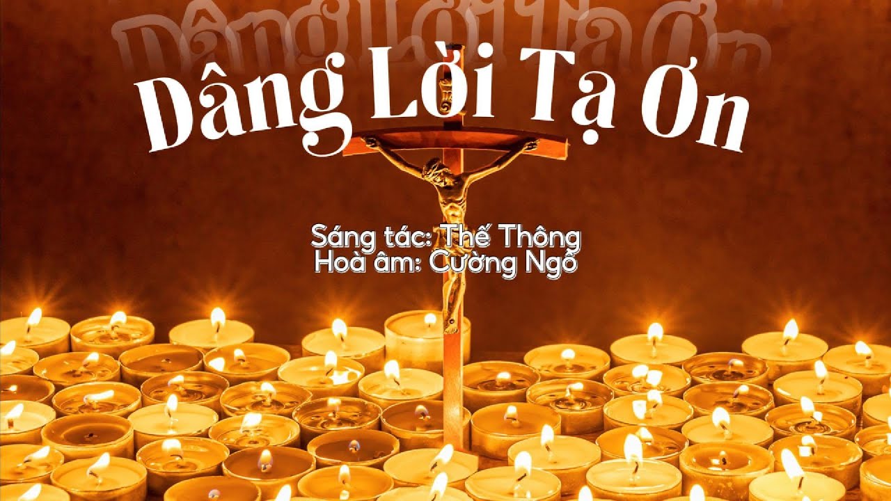 Dâng Lời Tạ Ơn-Thế Thông||Hoà âm: Cường Ngô