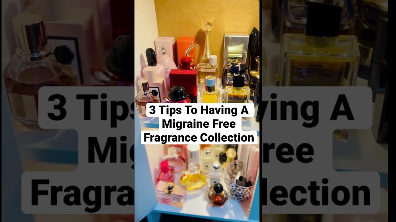 3 Tips To Starting A Migraine Free Fragrance Collection Migraine