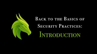 Introduction: Back to the Basics of Security Practices