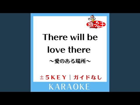 There will be love there ～愛のある場所～ +4Key (原曲歌手:the brilliant green)
