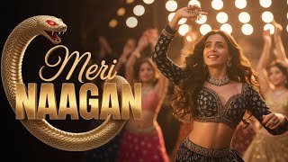 Meri Naagan Official Video New Hot Naagin Item Song 2026 Bold Bollywood Dance 4K Ultra Hd