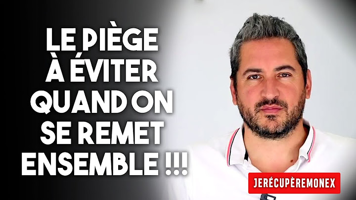 LE PIÈGE À ÉVITER QUAND ON SE REMET ENSEMBLE !!!