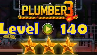 Plumber 3 - Level 140 - 3 Stars - Puzzle Game (Android/iOS) Oil Tycoon