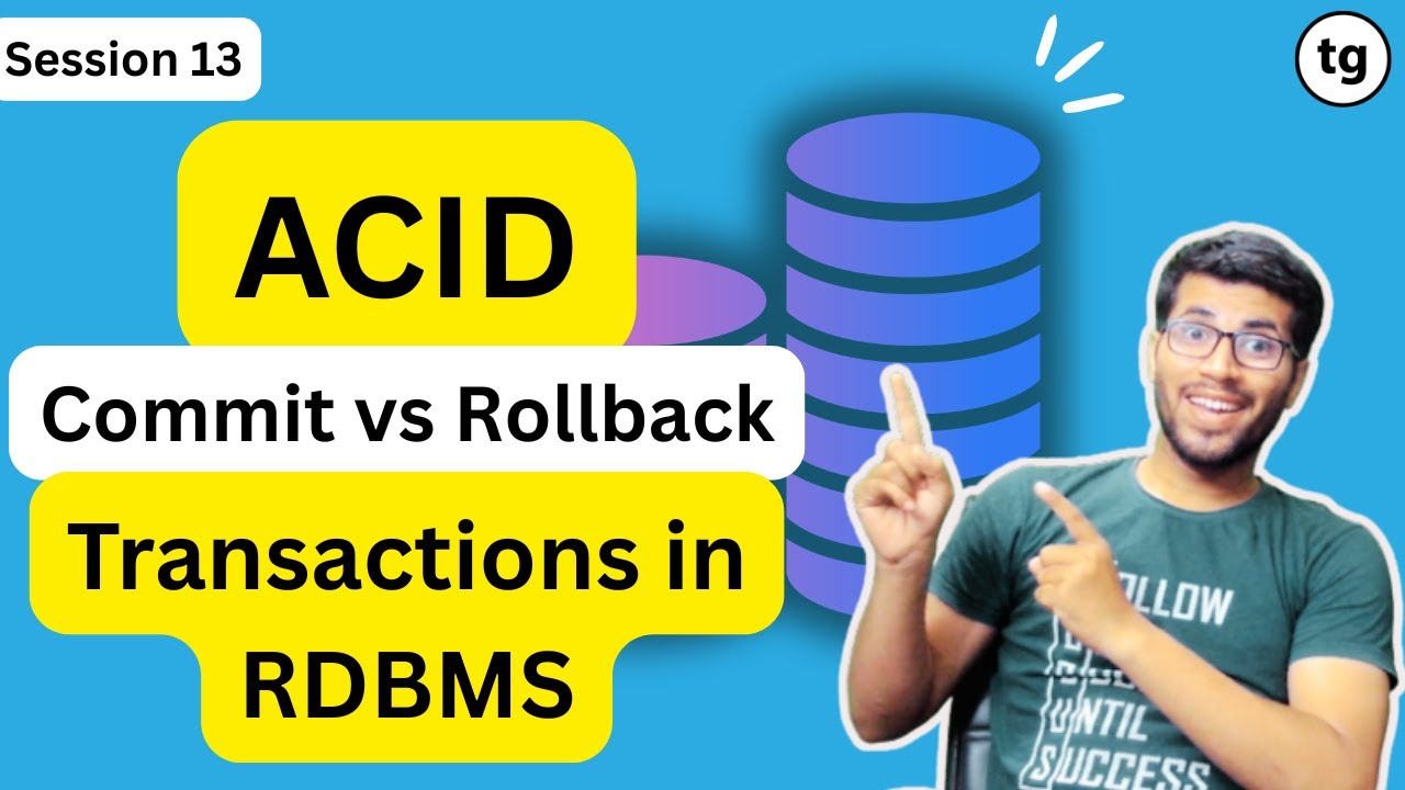 S13 | ACID | Transactions in DBMS | ACID Properties, Commit, Rollback ...