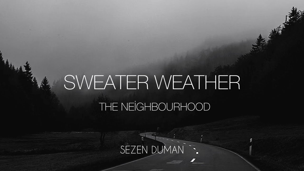 The Neighbourhood- Sweater Weather (Lyrics)