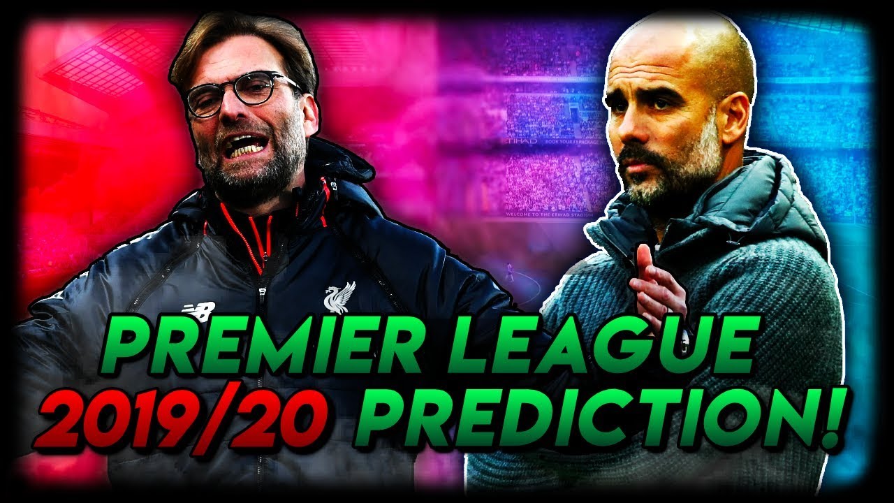 MY 2019/20 PREMIER LEAGUE TABLE PREDICTION!