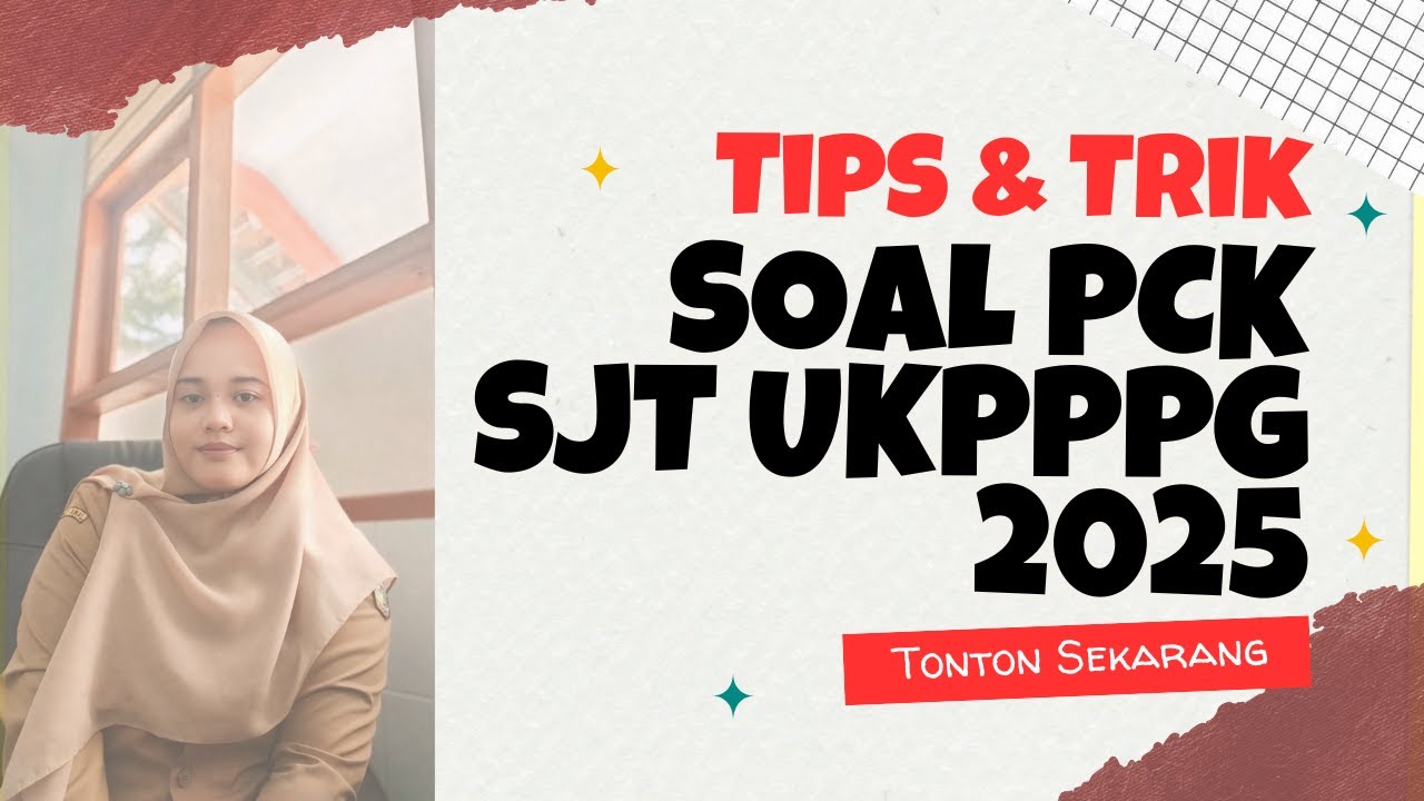 [NEW] SOAL PCK & SJT UKPPPG 2025 TIPS TRIK LULUS TIDAK KEHABISAN WAKTU 