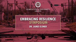 Embracing Resilience: Dr. James Elsner