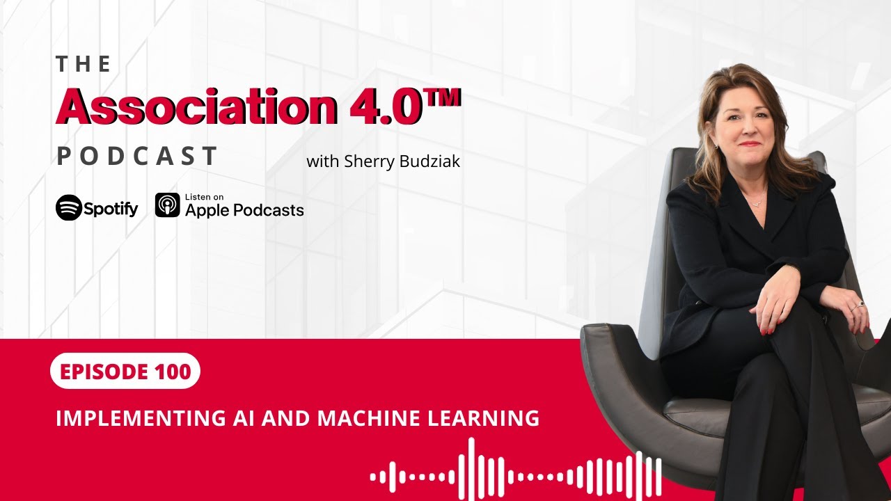Association 4.0 Podcast - Episode 100: Implementing AI and Machine Learning