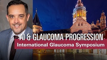 Can AI be Used to Predict Progression in Glaucoma? – Felipe Medeiros | IGS 2025