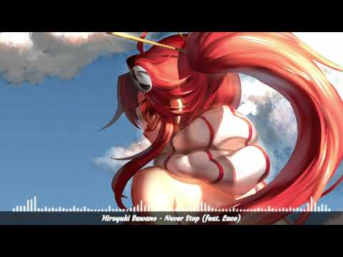 Hiroyuki Sawano [Nightcore] - Never Stop (feat. Laco)