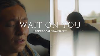 Wait On You - Sarahbeth Smith & Justus Tams UPPERROOM Prayer Set
