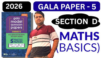 Section D Paper 5 Maths|Gala Paper Solution 2026|Std 10|basic maths #Board2026#englishmedium#gseb10 