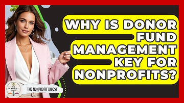 Why Is Donor Fund Management Key For Nonprofits? - The Nonprofit Digest