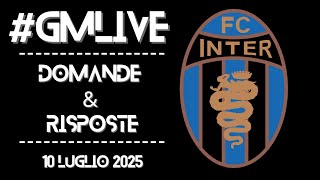 #GMLive - Domande & Risposte - Amarcord - 10 Luglio 2025