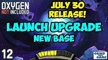 Oxygen Not Included - LAUNCH UPGRADE! #12 - Full 1.0 Release July 30th! (Arboria Map) [4k]