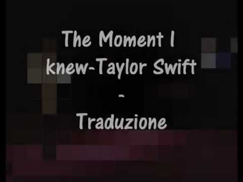 taylor swift and that was the moment i knew taylor swift the moment i knew traduzione taylor swift and that was the moment i knew taylor swift the moment i knew traduzione