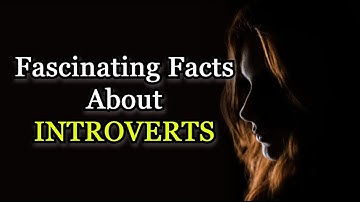 5 Fascinating Facts About INTROVERTS You Need to Know | Interesting Psychology Facts