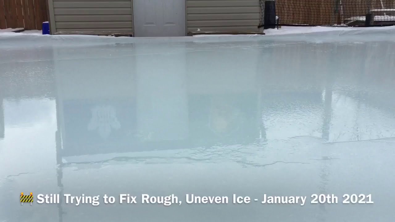 🚧 Still Trying to Fix Rough, Uneven Ice - January 20th 2021