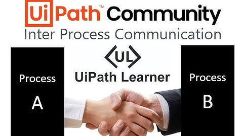 UiPath Inter Process Communication (IPC) - Message receiver trigger | UiPath Learner