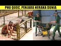 Wow.. Inilah Fakta Penjara Vietnam yang di Juluki N3raka Dunia | masa sih ?