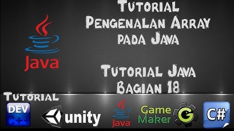 Tutorial Java dengan Netbeans - 18 Pengenalan Array pada Java